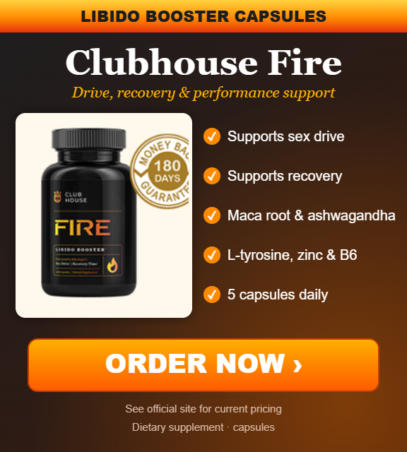 Clubhouse Fire libido booster capsules - order now